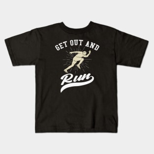 Get out and run Runner Gift Kids T-Shirt